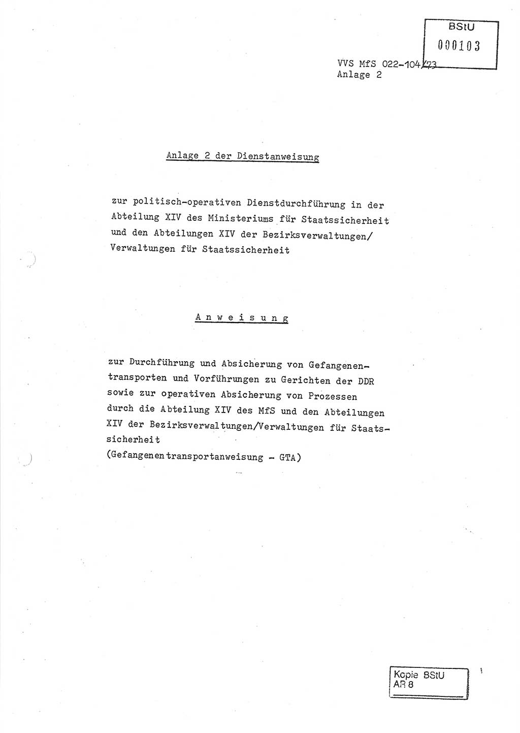 Dienstanweisung zur politisch-operativen Dienstdurchführung der Abteilung XIV des Ministeriums für Staatssicherheit (MfS) [Deutsche Demokratische Republik] und den Abteilungen ⅩⅣ der Bezirksverwaltungen (BV) für Staatssicherheit (BVfS) (DA - politisch-operative Dienstdurchführung der Abteilungen XIV), Ministerrat der Deutschen Demokratischen Republik, Ministerium für Staatssicherheit, Der Minister, Vertrauliche Verschlußsache (VVS) 022-104/73, Berlin, 12.2.1973, Anlage 2, Blatt 1 (DA pol.-op. Di.-Durchf. Abt. ⅩⅣ MfS DDR VVS 022-104/73 1973, Anl. 2, Bl. 1)