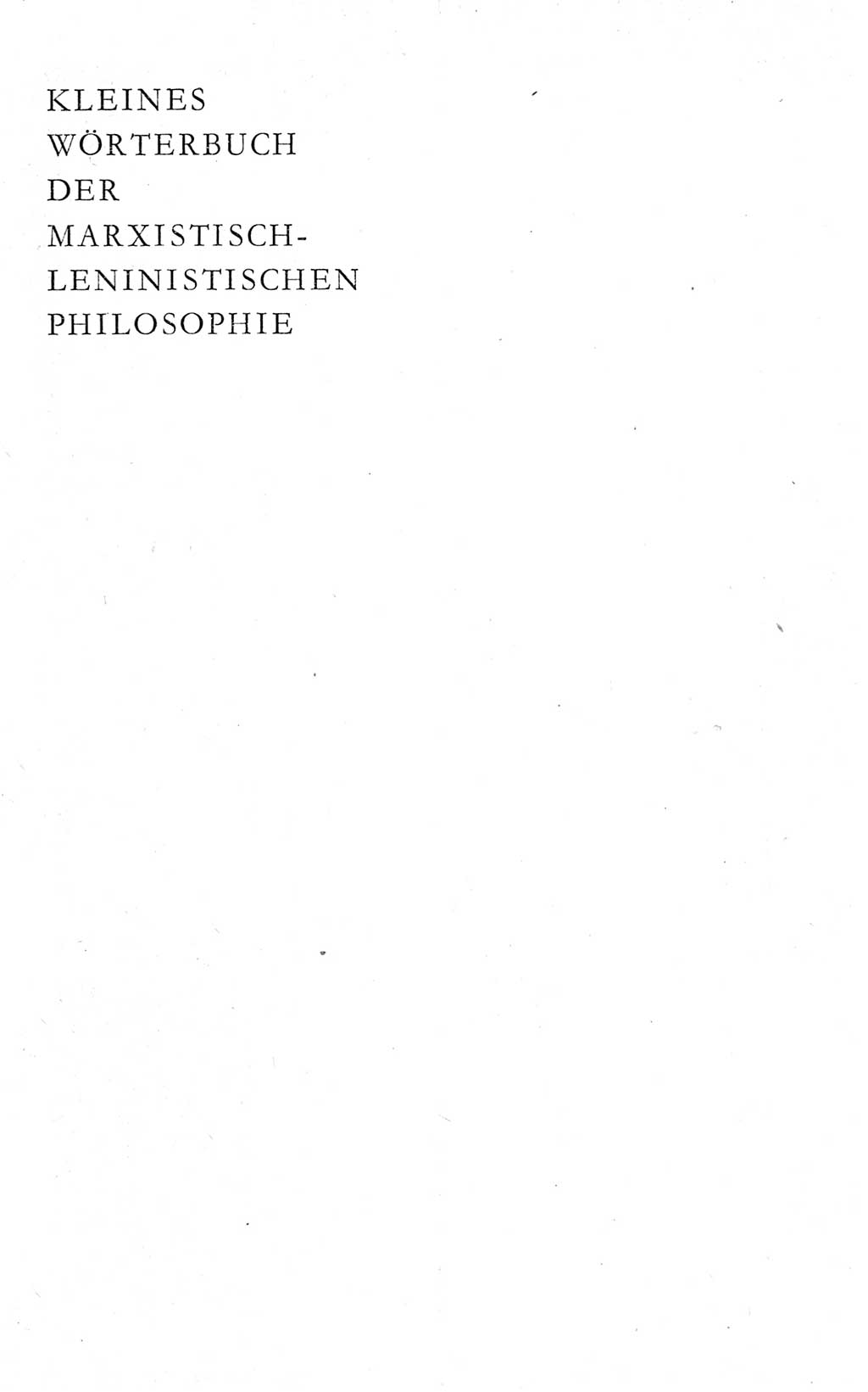 Kleines Wörterbuch der marxistisch-leninistischen Philosophie [Deutsche Demokratische Republik (DDR)] 1974, Seite 1 (Kl. Wb. ML Phil. DDR 1974, S. 1)