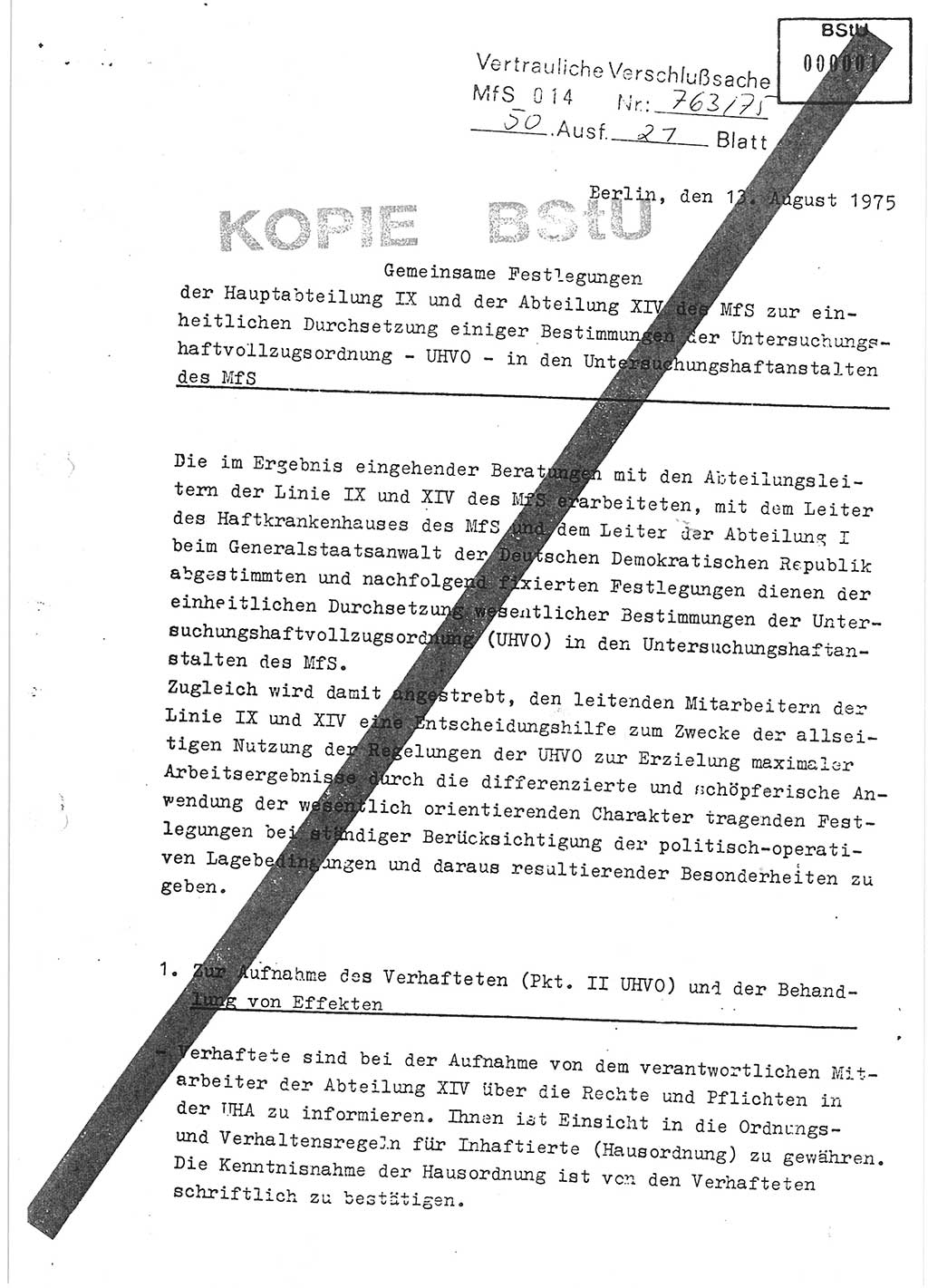 Gemeinsame Festlegungen der Hauptabteilung (HA) Ⅸ und der Abteilung (Abt.) ⅩⅣ des MfS [Ministerium für Staatssicherheit, Deutsche Demokratische Republik (DDR)] zur einheitlichen Durchsetzung einiger Bestimmungen der Untersuchungshaftvollzugsordnung (UHVO) in den Untersuchungshaftanstalten (UHA) des MfS, Vertrauliche Verschlußsache (VVS) 014-763/75, Berlin, 13.8.1975, Blatt 1 (UHVO MfS DDR HA Ⅸ Abt. ⅩⅣ VVS 014-763/75 1975, Bl. 1)