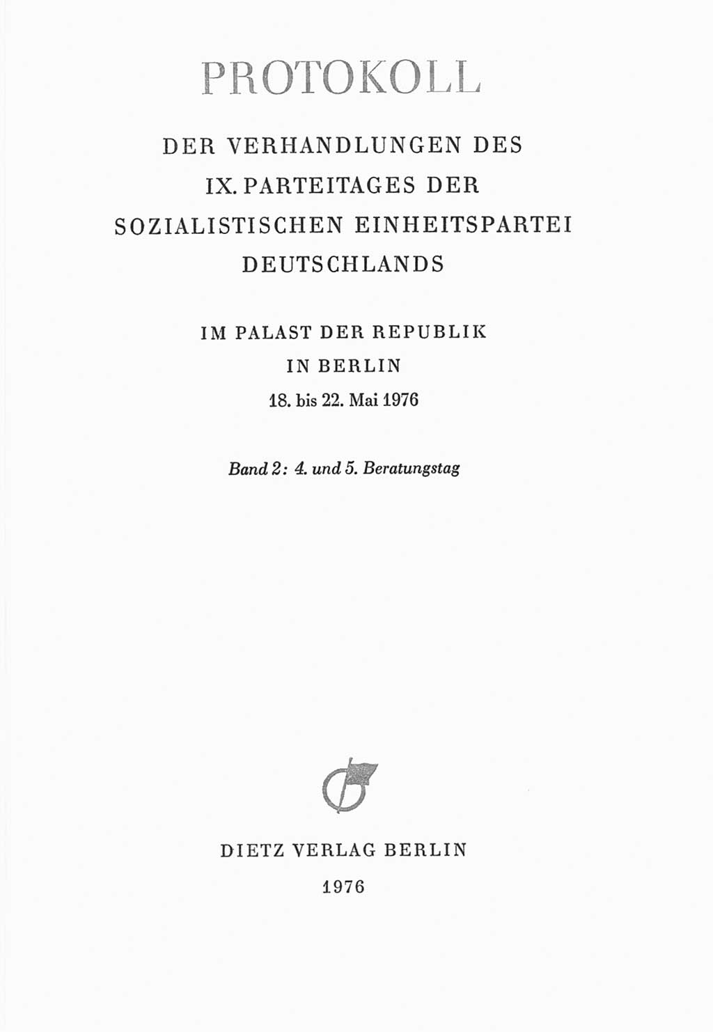 Protokoll der Verhandlungen des Ⅸ. Parteitages der Sozialistischen Einheitspartei Deutschlands (SED) [Deutsche Demokratische Republik (DDR)] 1976, Band 2, Seite 3 (Prot. Verh. Ⅸ. PT SED DDR 1976, Bd. 2, S. 3)