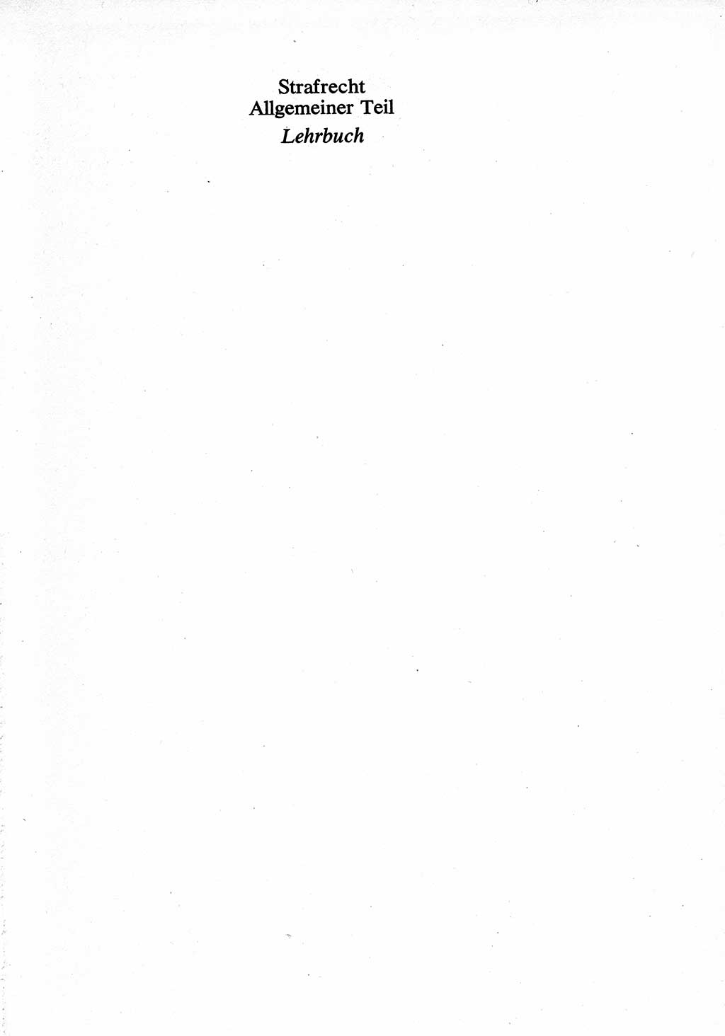 Strafrecht [Deutsche Demokratische Republik (DDR)], Allgemeiner Teil, Lehrbuch 1976, Seite 1 (Strafr. DDR AT Lb. 1976, S. 1)