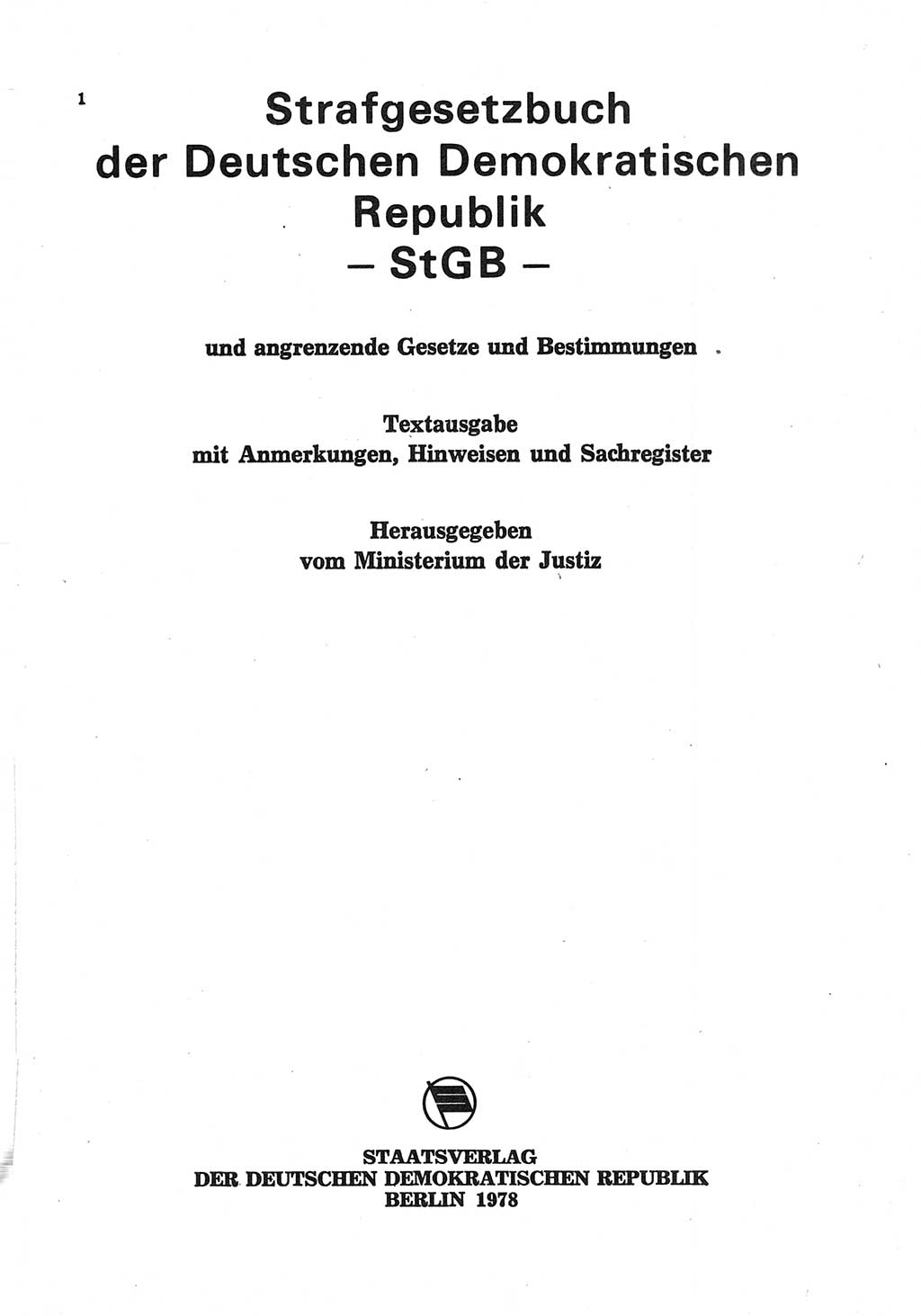 Strafgesetzbuch (StGB) der Deutschen Demokratischen Republik (DDR) und angrenzende Gesetze und Bestimmungen 1977, Seite 1 (StGB DDR Ges. Best. 1977, S. 1)