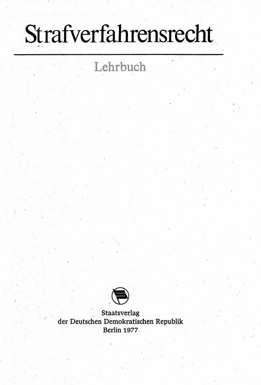 Strafverfahrensrecht [Deutsche Demokratische Republik (DDR)], Lehrbuch 1977, Seite 3 (Strafverf.-R. DDR Lb. 1977, S. 3)