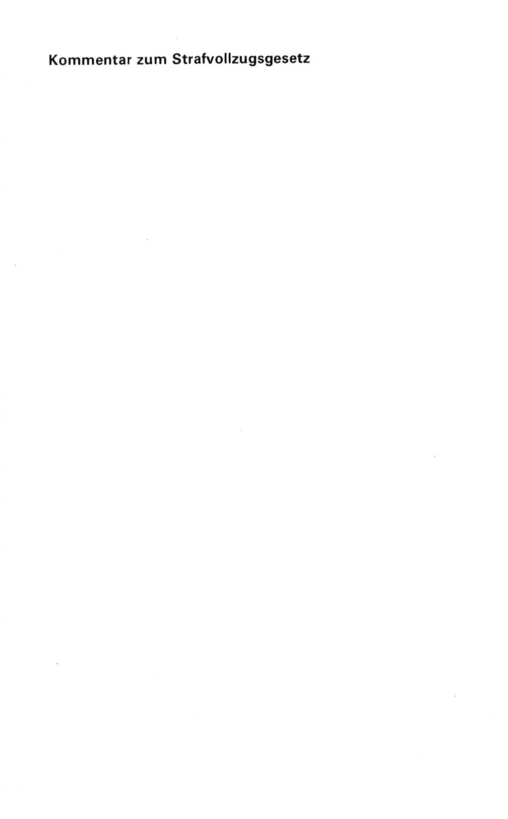 Kommentar zum Strafvollzugsgesetz [(StVG) Deutsche Demokratische Republik (DDR)] 1980, Seite 1 (Komm. StVG DDR 1980, S. 1)