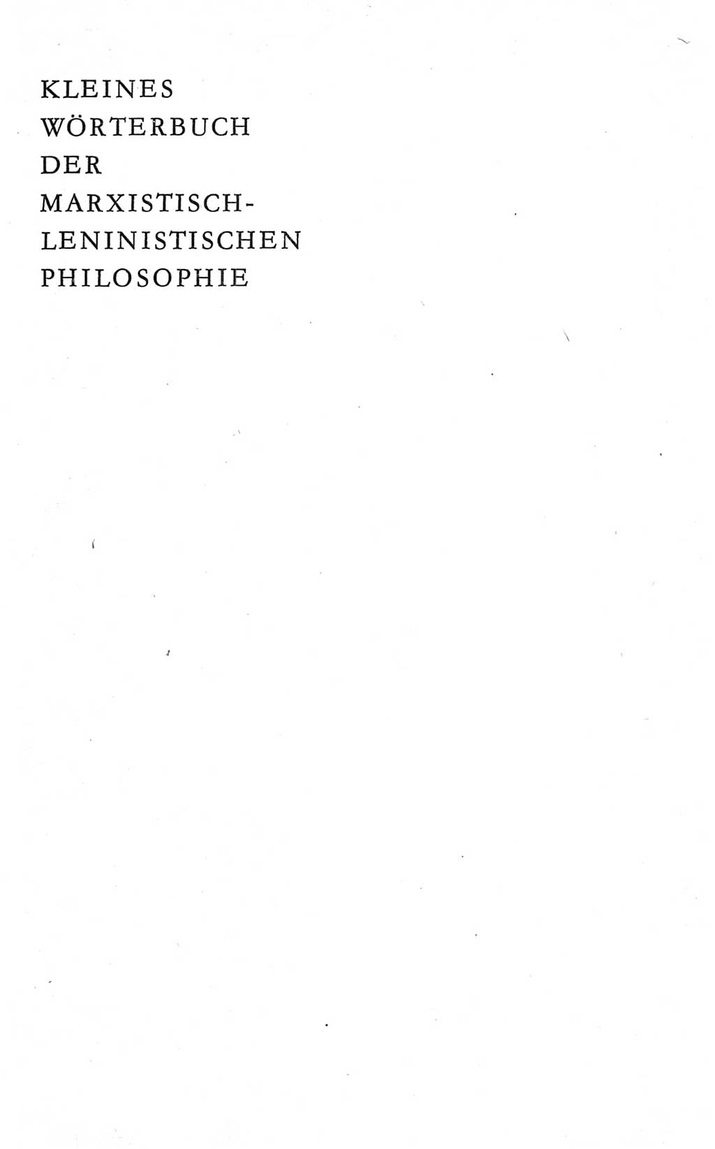 Kleines Wörterbuch der marxistisch-leninistischen Philosophie [Deutsche Demokratische Republik (DDR)] 1981, Seite 1 (Kl. Wb. ML Phil. DDR 1981, S. 1)