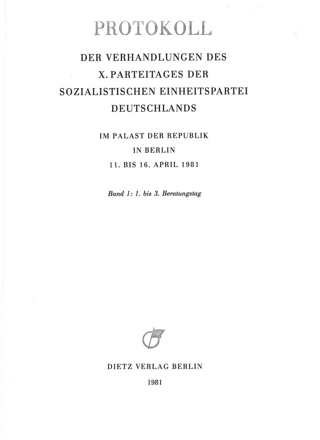 Protokoll der Verhandlungen des Ⅹ. Parteitages der Sozialistischen Einheitspartei Deutschlands (SED) [Deutsche Demokratische Republik (DDR)] 1981, Band 1, Seite 3 (Prot. Verh. Ⅹ. PT SED DDR 1981, Bd. 1, S. 3)