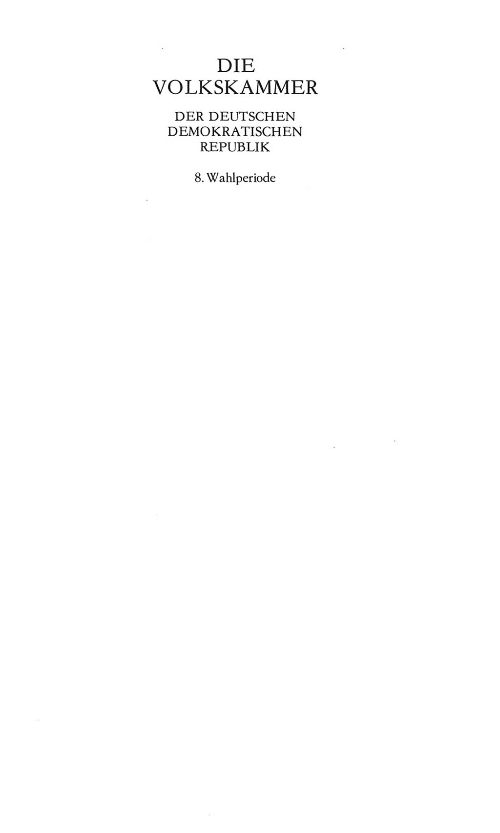 Volkskammer (VK) der Deutschen Demokratischen Republik (DDR), 8. Wahlperiode 1981-1986, Seite 1 (VK. DDR 8. WP. 1981-1986, S. 1)