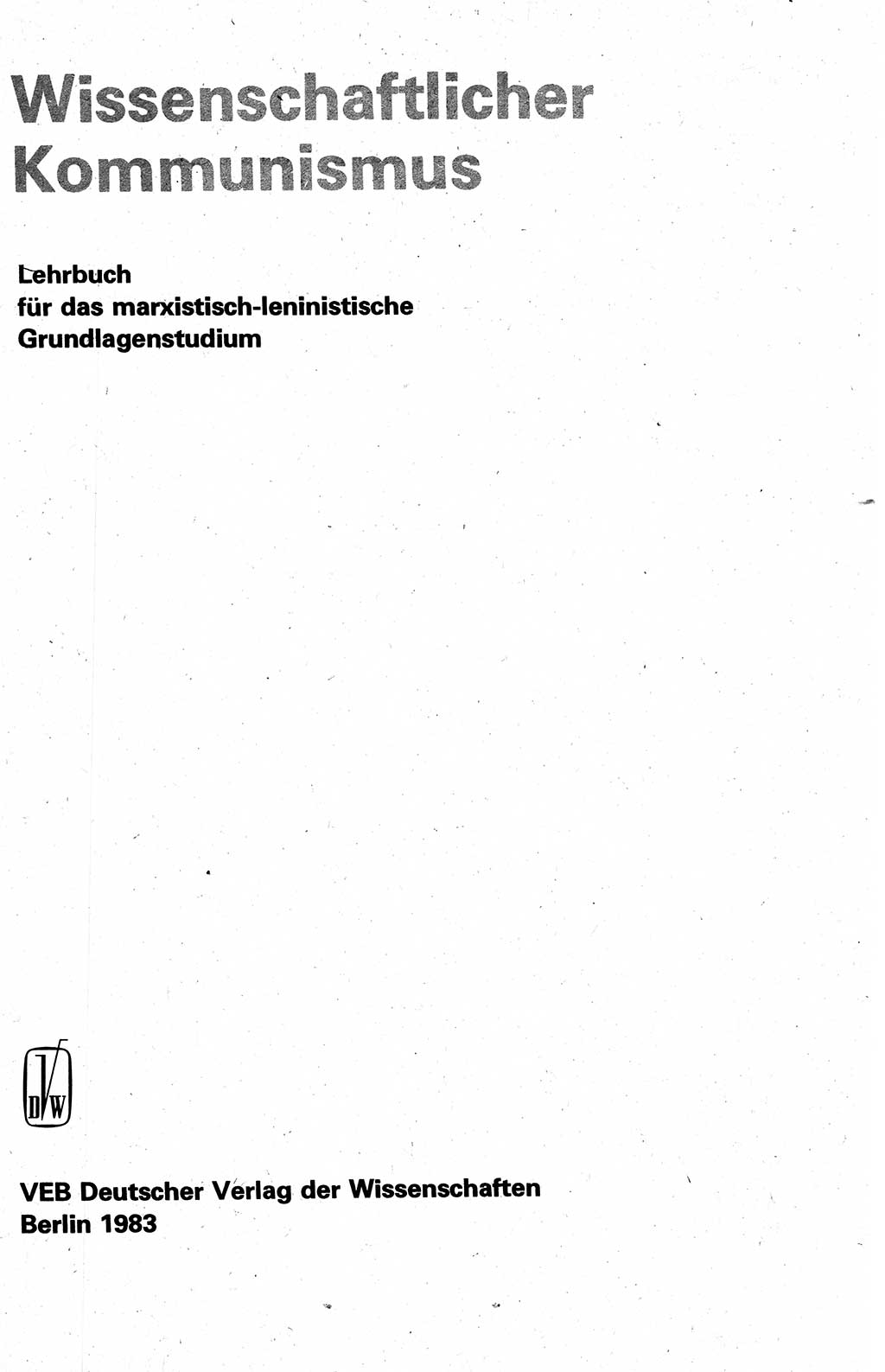 Wissenschaftlicher Kommunismus [Deutsche Demokratische Republik (DDR)], Lehrbuch für das marxistisch-leninistische Grundlagenstudium 1983, Seite 3 (Wiss. Komm. DDR Lb. 1983, S. 3)