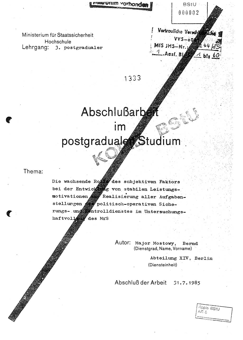 Abschlußarbeit im postgradualen Studium Major Bernd Mostowy (Abt. ⅩⅣ), Ministerium für Staatssicherheit (MfS) [Deutsche Demokratische Republik (DDR)], Juristische Hochschule (JHS), Vertrauliche Verschlußsache (VVS) o001-1244/85, Potsdam 1985, Blatt 1 (Abschl.-Arb.-Postgrad.-Stud. MfS DDR JHS VVS o001-1244/85 1985, Bl. 1)