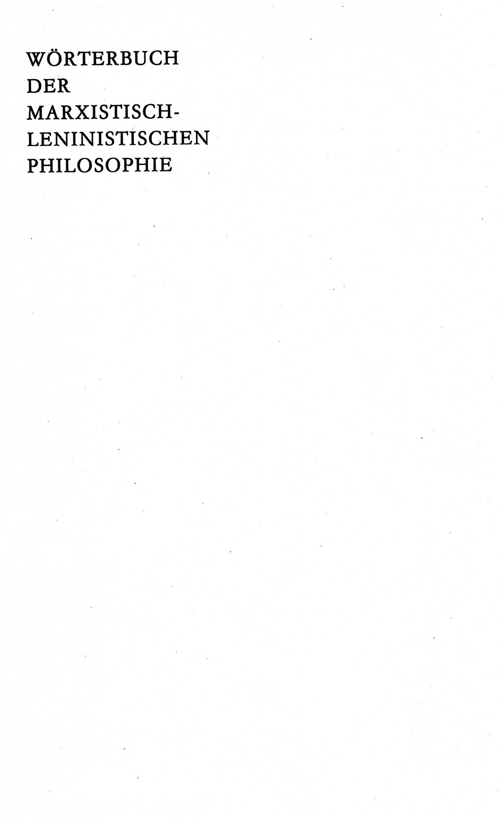 Wörterbuch der marxistisch-leninistischen Philosophie [Deutsche Demokratische Republik (DDR)] 1985, Seite 1 (Wb. ML Phil. DDR 1985, S. 1)