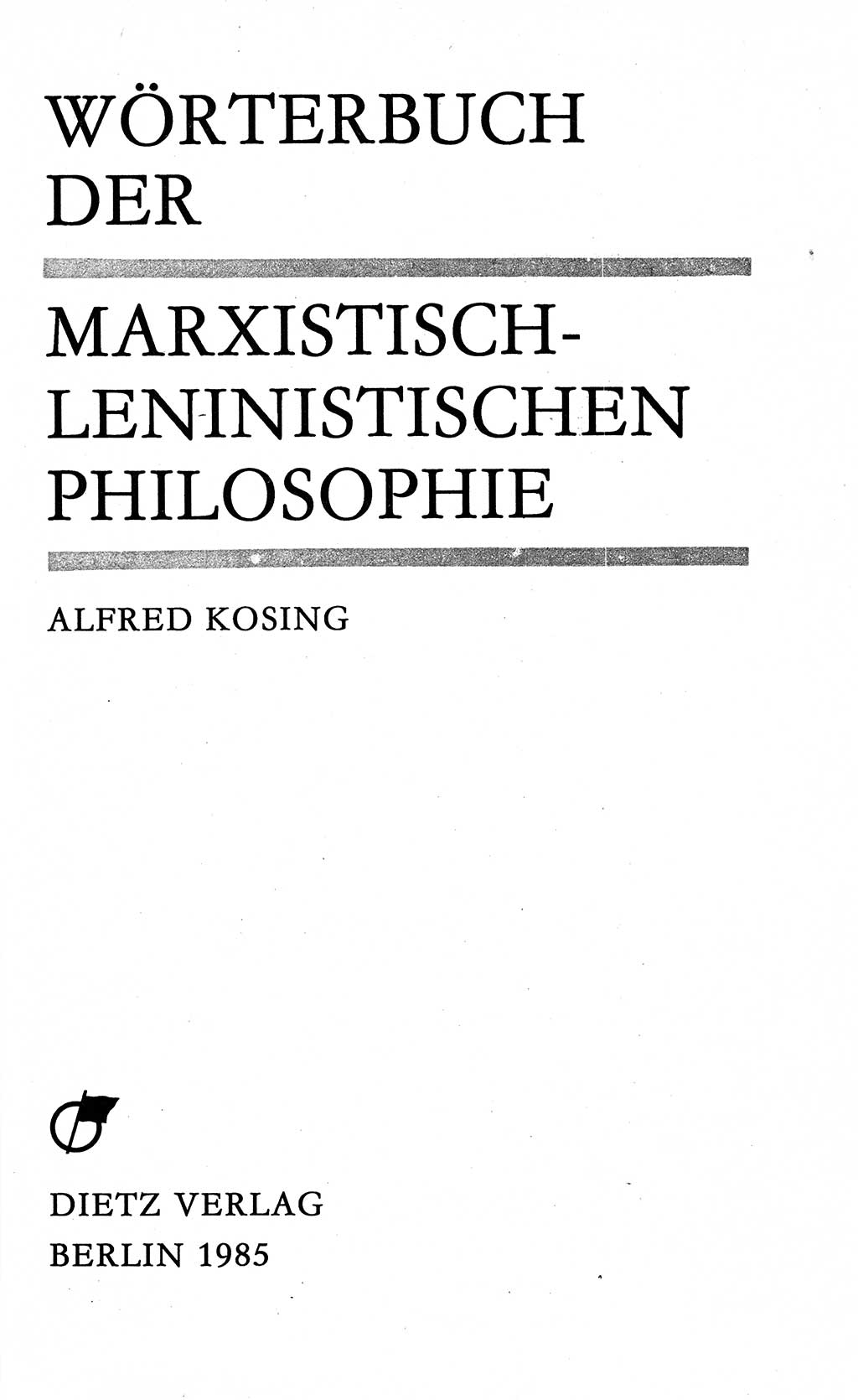 Wörterbuch der marxistisch-leninistischen Philosophie [Deutsche Demokratische Republik (DDR)] 1985, Seite 3 (Wb. ML Phil. DDR 1985, S. 3)