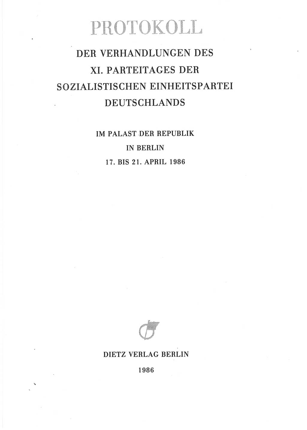 Protokoll der Verhandlungen des Ⅺ. Parteitages der Sozialistischen Einheitspartei Deutschlands (SED) [Deutsche Demokratische Republik (DDR)] 1986, Seite 3