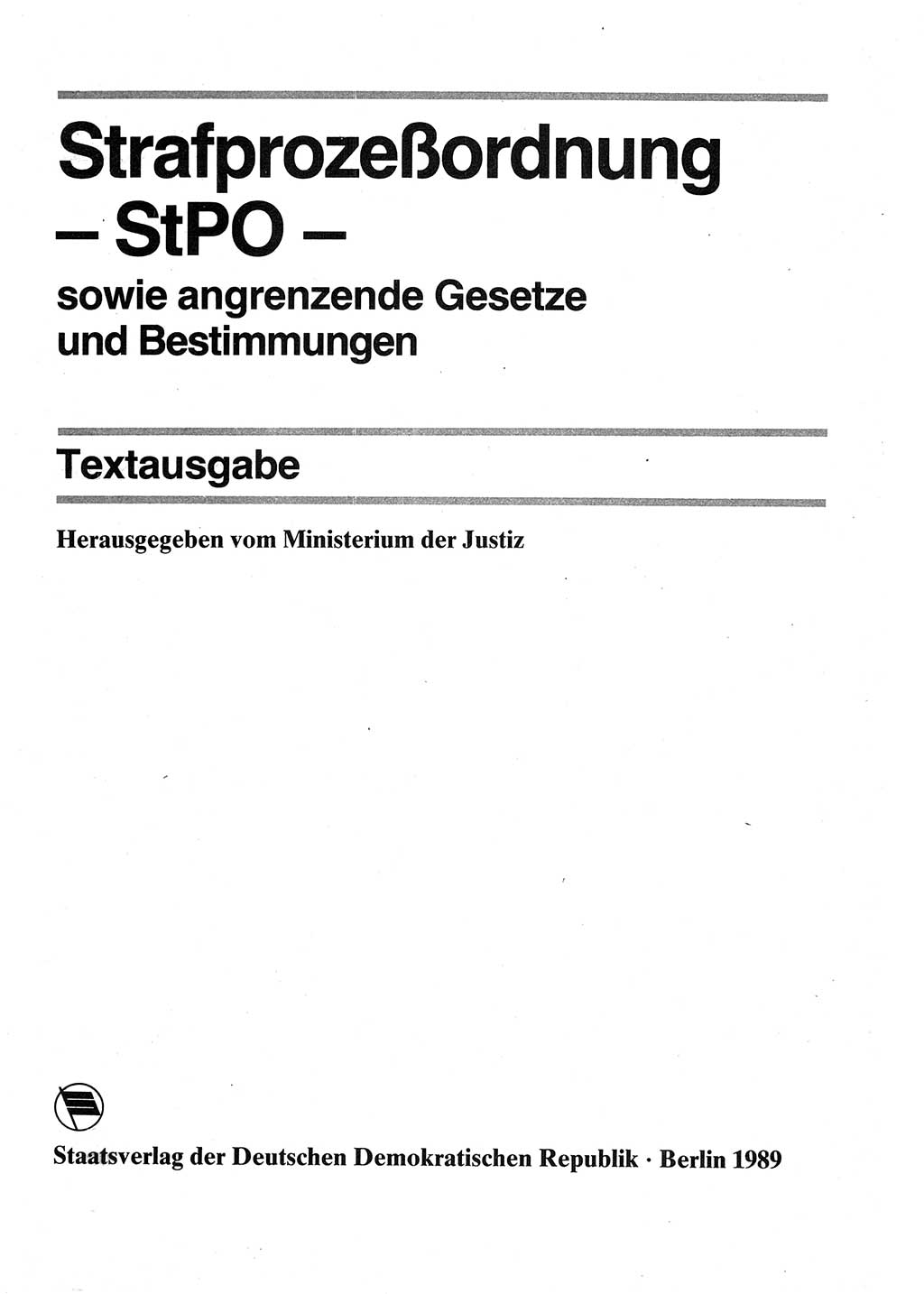 Strafprozeßordnung (StPO) der Deutschen Demokratischen Republik (DDR) sowie angrenzende Gesetze und Bestimmungen 1987, Seite 1 (StPO DDR Ges. Best. 1987, S. 1)