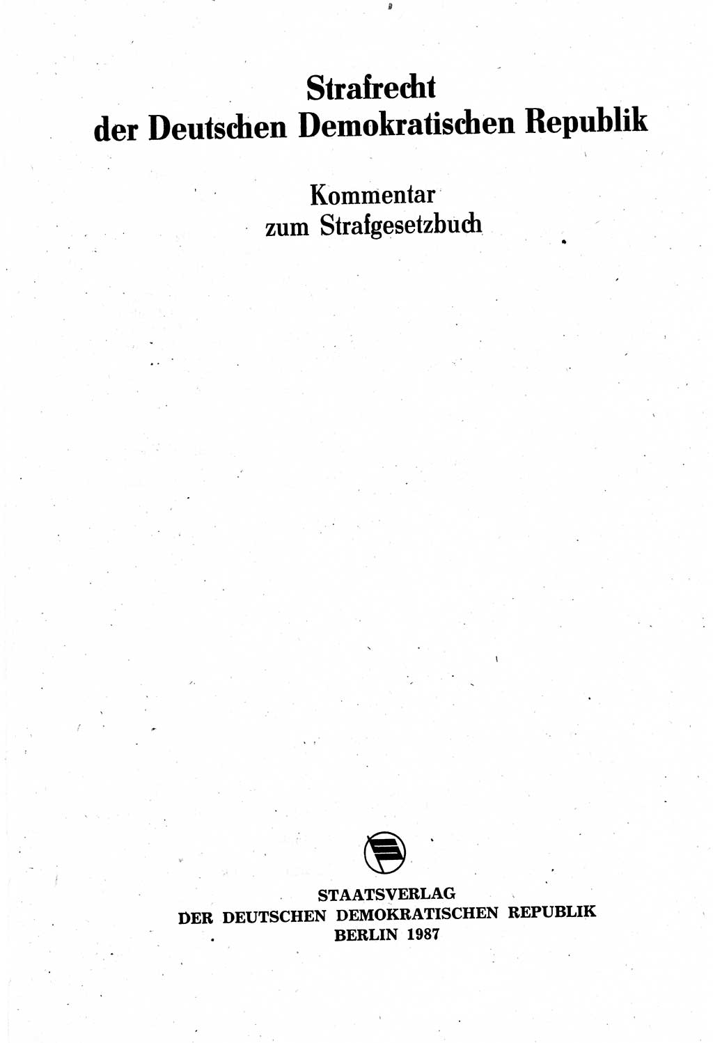 Strafrecht der Deutschen Demokratischen Republik (DDR), Kommentar zum Strafgesetzbuch (StGB) 1987, Seite 3 (Strafr. DDR Komm. StGB 1987, S. 3)