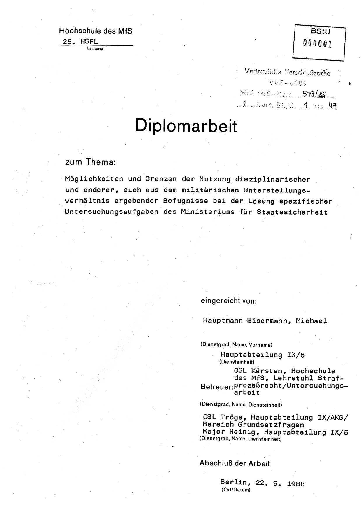 Diplomarbeit, Hauptmann Michael Eisermann (HA Ⅸ/5), Ministerium für Staatssicherheit (MfS) [Deutsche Demokratische Republik (DDR)], Juristische Hochschule (JHS), Vertrauliche Verschlußsache (VVS) o001-519/88, Potsdam 1988, Seite 1 (Dipl.-Arb. MfS DDR JHS VVS o001-519/88 1988, S. 1)