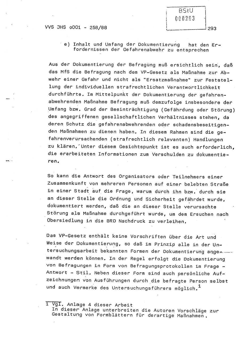 Dissertation, Oberleutnant Uwe Kärsten (JHS), Hauptmann Dr. Joachim Henkel (JHS), Oberstleutnant Werner Mählitz (Leiter der Abt. Ⅸ BV Rostock), Oberstleutnant Jürgen Tröge (HA Ⅸ/AKG), Oberstleutnant Winfried Ziegler (HA Ⅸ/9), Major Wolf-Rüdiger Wurzler (JHS), Ministerium für Staatssicherheit (MfS) [Deutsche Demokratische Republik (DDR)], Juristische Hochschule (JHS), Vertrauliche Verschlußsache (VVS) o001-258/88, Potsdam 1988, Seite 293 (Diss. MfS DDR JHS VVS o001-258/88 1988, S. 293)