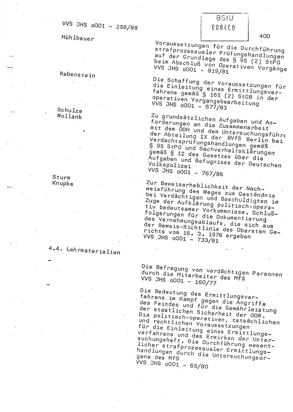 Dissertation, Oberleutnant Uwe Kärsten (JHS), Hauptmann Dr. Joachim Henkel (JHS), Oberstleutnant Werner Mählitz (Leiter der Abt. Ⅸ BV Rostock), Oberstleutnant Jürgen Tröge (HA Ⅸ/AKG), Oberstleutnant Winfried Ziegler (HA Ⅸ/9), Major Wolf-Rüdiger Wurzler (JHS), Ministerium für Staatssicherheit (MfS) [Deutsche Demokratische Republik (DDR)], Juristische Hochschule (JHS), Vertrauliche Verschlußsache (VVS) o001-258/88, Potsdam 1988, Seite 399 (Diss. MfS DDR JHS VVS o001-258/88 1988, S. 399)