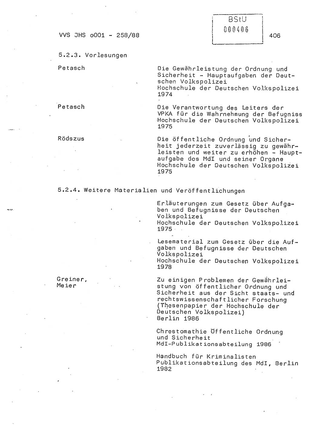 Dissertation, Oberleutnant Uwe Kärsten (JHS), Hauptmann Dr. Joachim Henkel (JHS), Oberstleutnant Werner Mählitz (Leiter der Abt. Ⅸ BV Rostock), Oberstleutnant Jürgen Tröge (HA Ⅸ/AKG), Oberstleutnant Winfried Ziegler (HA Ⅸ/9), Major Wolf-Rüdiger Wurzler (JHS), Ministerium für Staatssicherheit (MfS) [Deutsche Demokratische Republik (DDR)], Juristische Hochschule (JHS), Vertrauliche Verschlußsache (VVS) o001-258/88, Potsdam 1988, Seite 405 (Diss. MfS DDR JHS VVS o001-258/88 1988, S. 405)