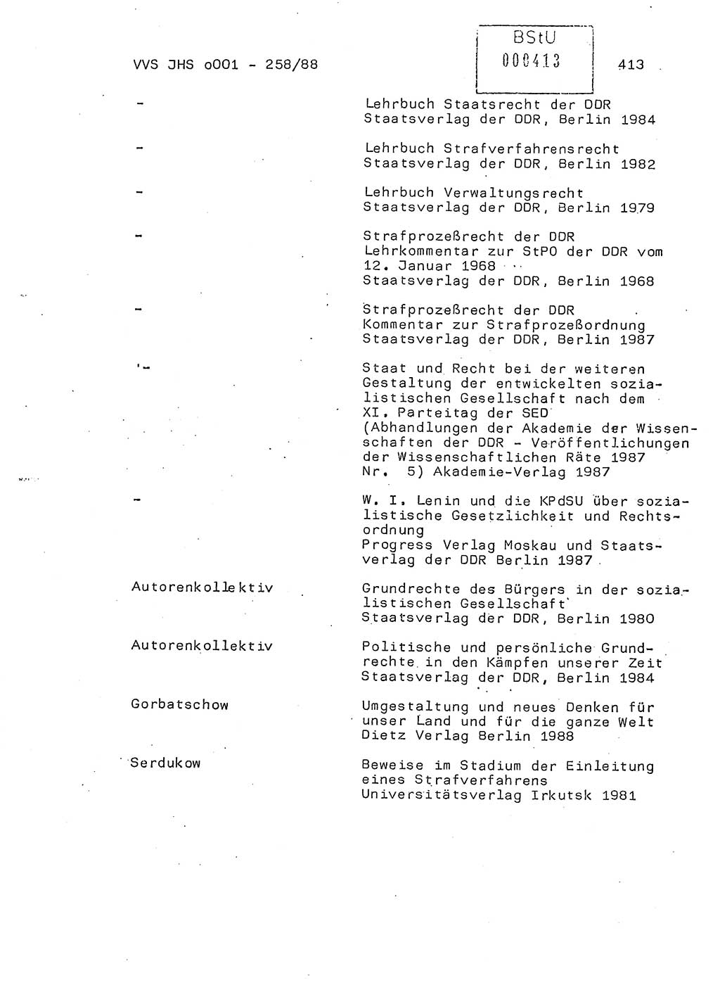 Dissertation, Oberleutnant Uwe Kärsten (JHS), Hauptmann Dr. Joachim Henkel (JHS), Oberstleutnant Werner Mählitz (Leiter der Abt. Ⅸ BV Rostock), Oberstleutnant Jürgen Tröge (HA Ⅸ/AKG), Oberstleutnant Winfried Ziegler (HA Ⅸ/9), Major Wolf-Rüdiger Wurzler (JHS), Ministerium für Staatssicherheit (MfS) [Deutsche Demokratische Republik (DDR)], Juristische Hochschule (JHS), Vertrauliche Verschlußsache (VVS) o001-258/88, Potsdam 1988, Seite 412 (Diss. MfS DDR JHS VVS o001-258/88 1988, S. 412)