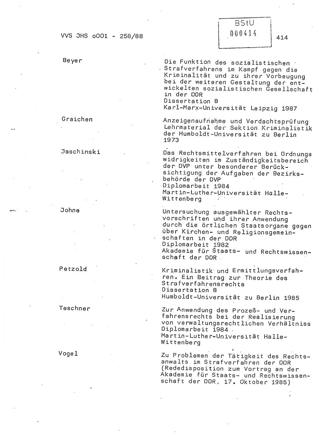 Dissertation, Oberleutnant Uwe Kärsten (JHS), Hauptmann Dr. Joachim Henkel (JHS), Oberstleutnant Werner Mählitz (Leiter der Abt. Ⅸ BV Rostock), Oberstleutnant Jürgen Tröge (HA Ⅸ/AKG), Oberstleutnant Winfried Ziegler (HA Ⅸ/9), Major Wolf-Rüdiger Wurzler (JHS), Ministerium für Staatssicherheit (MfS) [Deutsche Demokratische Republik (DDR)], Juristische Hochschule (JHS), Vertrauliche Verschlußsache (VVS) o001-258/88, Potsdam 1988, Seite 413 (Diss. MfS DDR JHS VVS o001-258/88 1988, S. 413)