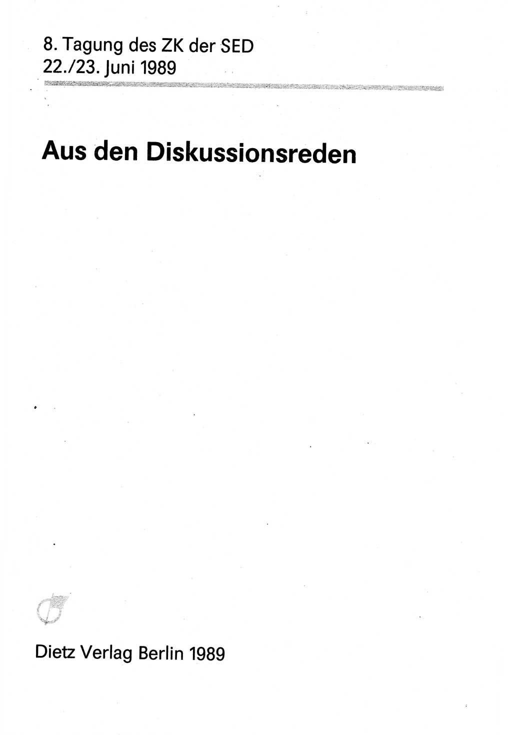 Diskussionsreden, 8. Tagung des ZK (Zentralkomitee) der SED (Sozialistische Einheitspartei Deutschlands) [Deutsche Demokratische Republik (DDR)] 1989, Seite 3 (Disk.-Red. 8. Tg. ZK SED DDR 1989, S. 3)