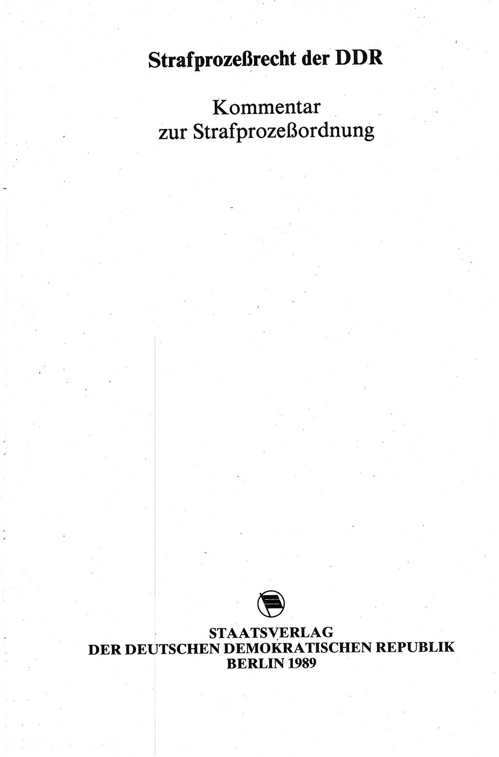 Strafprozeßrecht der DDR (Deutsche Demokratische Republik), Kommentar zur Strafprozeßordnung (StPO) 1989, Seite 3 (Strafprozeßr. DDR Komm. StPO 1989, S. 3)