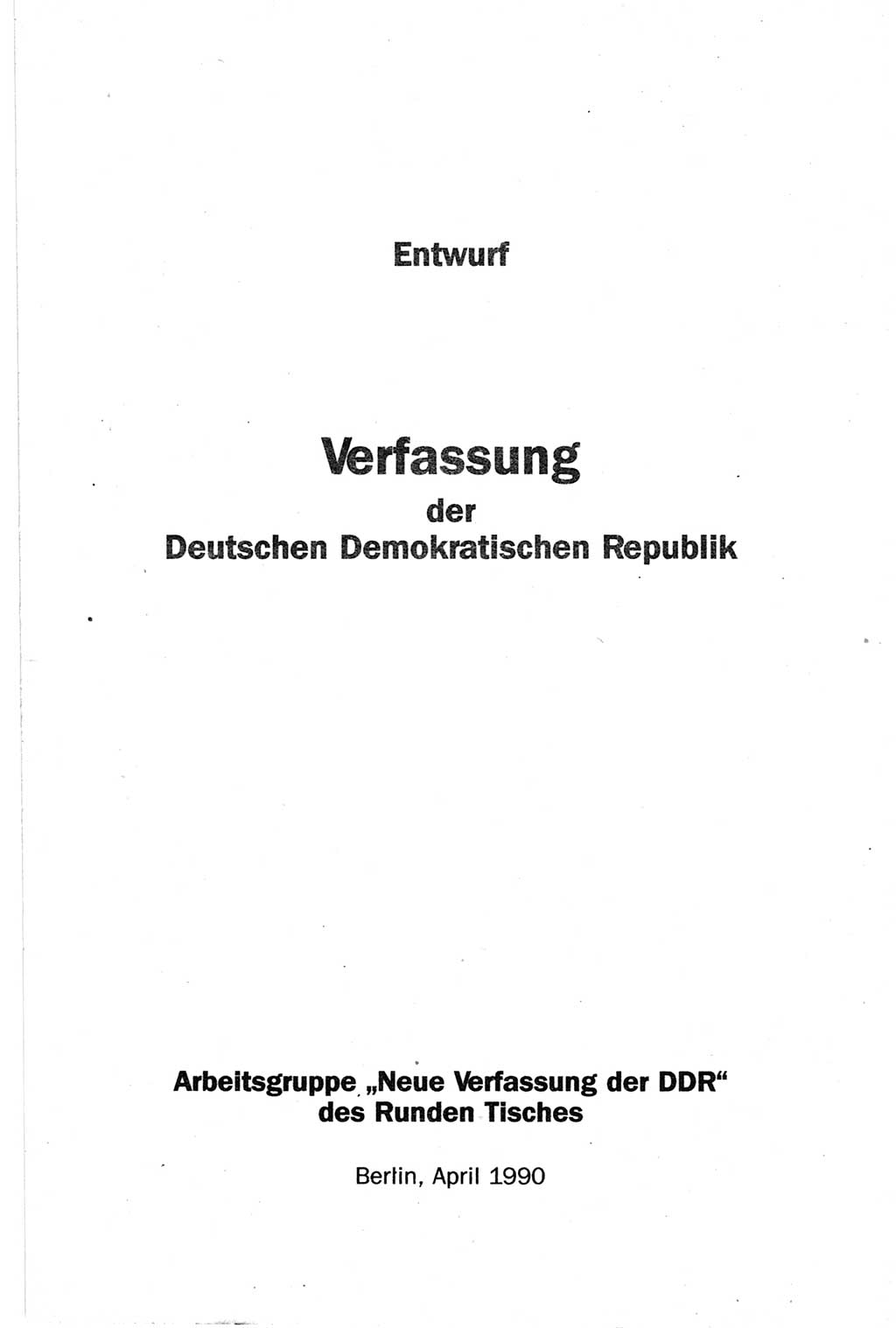 Entwurf Verfassung der Deutschen Demokratischen Republik (DDR), Arbeitsgruppe "Neue Verfassung der DDR" des Runden Tisches, Berlin 1990, Seite 3 (Entw. Verf. DDR 1990, S. 3)